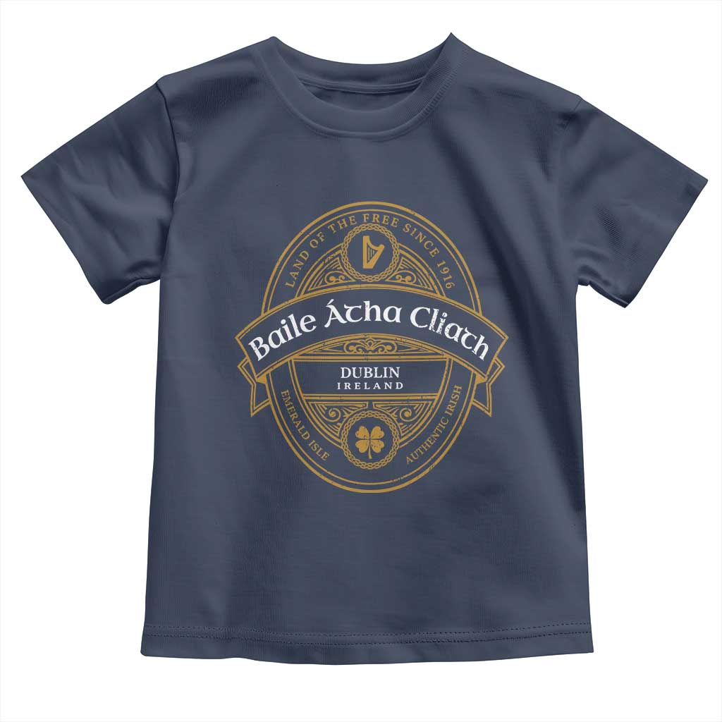 Dublin Ireland Toddler T Shirt Baile Atha Cliath Land Of The Free Since 1916 TS11 Navy Print Your Wear