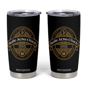 Dublin Ireland Tumbler Cup Baile Atha Cliath Land Of The Free Since 1916 TS11 Black Print Your Wear