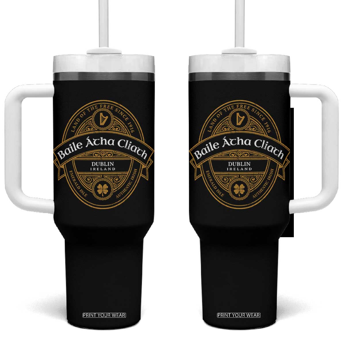 Dublin Ireland Tumbler With Handle Baile Atha Cliath Land Of The Free Since 1916 TS11 One Size: 40 oz Black Print Your Wear