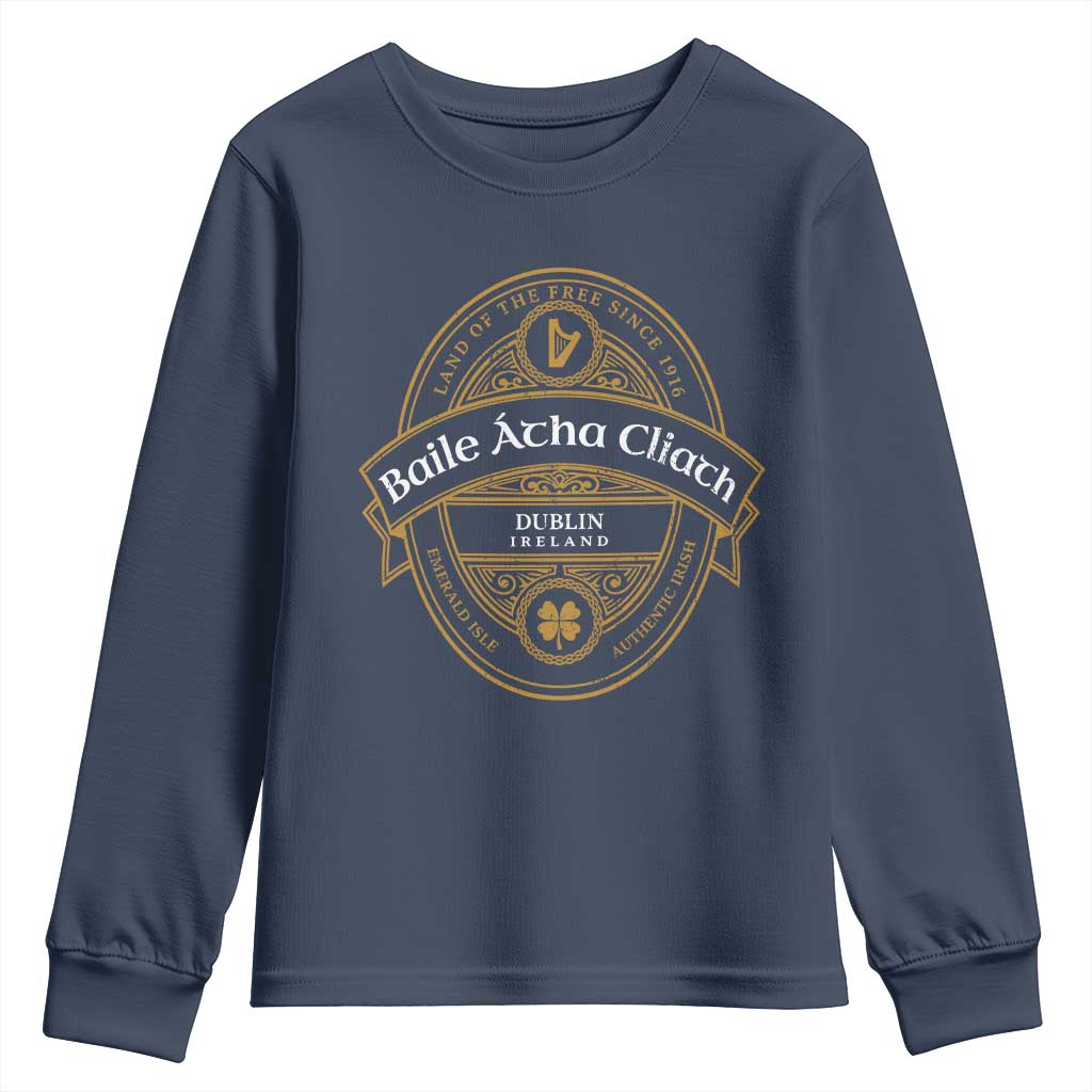Dublin Ireland Youth Sweatshirt Baile Atha Cliath Land Of The Free Since 1916 TS11 Navy Print Your Wear