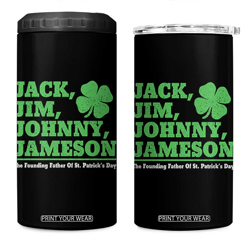 Funny St Patricks Day Irish Fathers Jack Jim Johnny Jameson 4 in 1 Can Cooler Tumbler TS11 One Size: 16 oz Black Print Your Wear