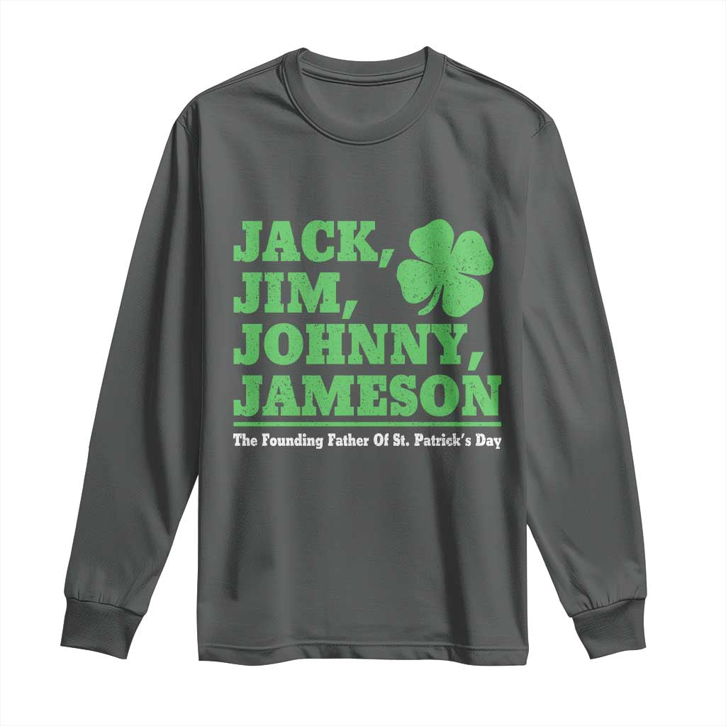 Funny St Patricks Day Irish Fathers Jack Jim Johnny Jameson Long Sleeve Shirt TS11 Dark Heather Print Your Wear