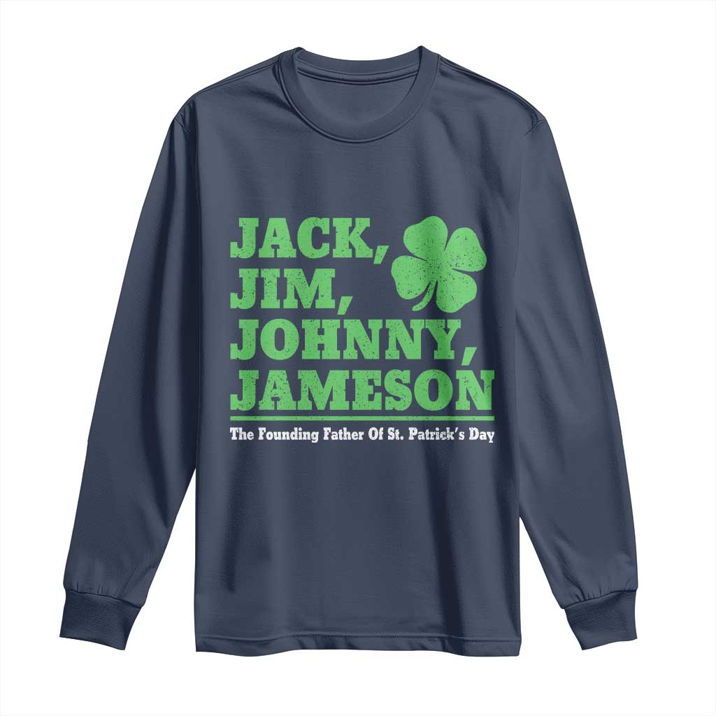 Funny St Patricks Day Irish Fathers Jack Jim Johnny Jameson Long Sleeve Shirt TS11 Navy Print Your Wear