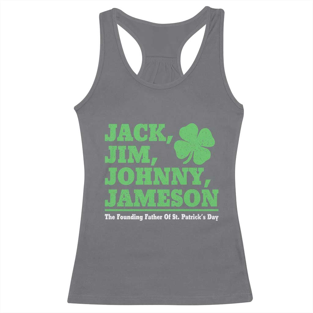 Funny St Patricks Day Irish Fathers Jack Jim Johnny Jameson Racerback Tank Top TS11 Charcoal Print Your Wear