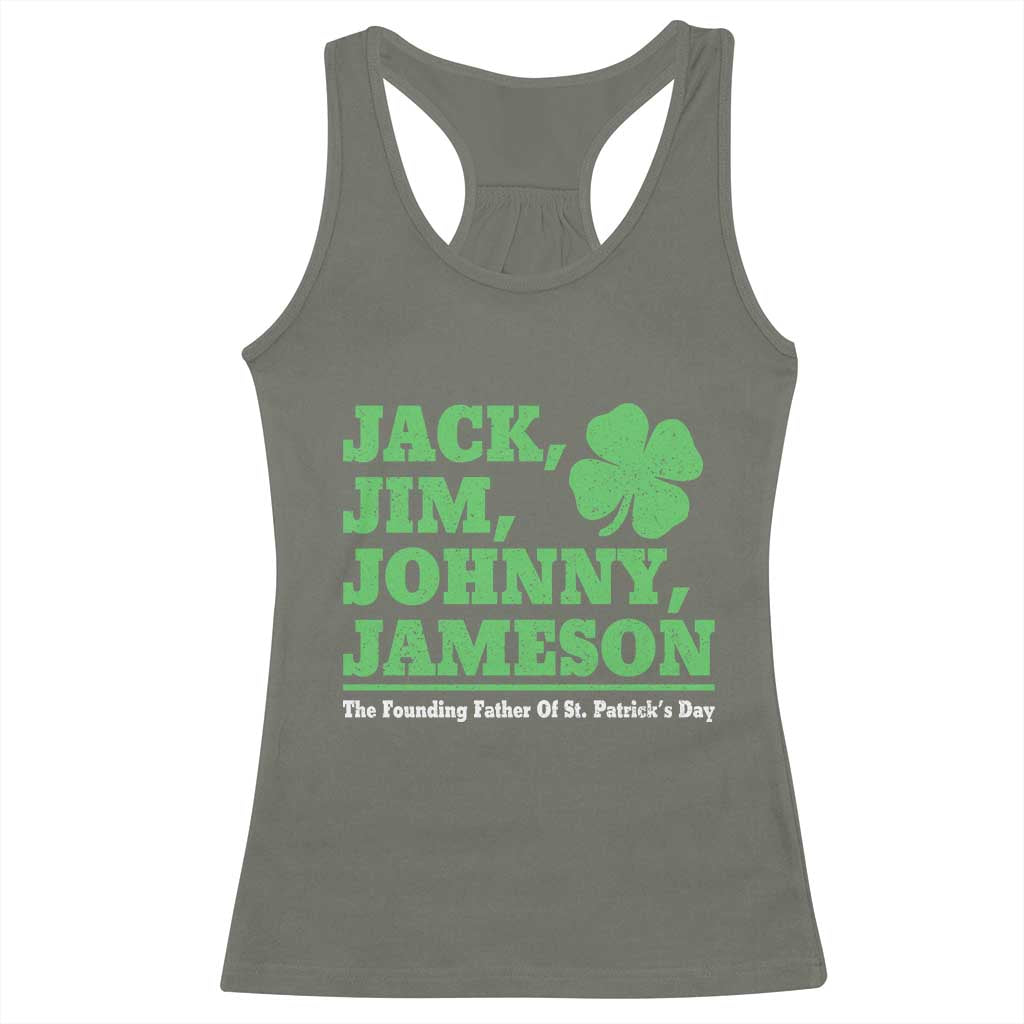 Funny St Patricks Day Irish Fathers Jack Jim Johnny Jameson Racerback Tank Top TS11 Military Green Print Your Wear