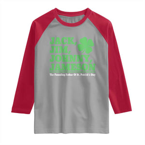 Funny St Patricks Day Irish Fathers Jack Jim Johnny Jameson Raglan Shirt TS11 Sport Gray Red Print Your Wear