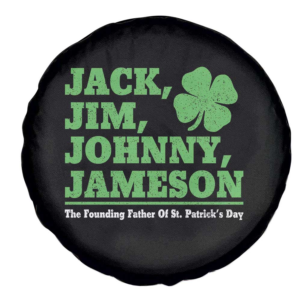 Funny St Patricks Day Irish Fathers Jack Jim Johnny Jameson Spare Tire Cover TS11 Print Your Wear