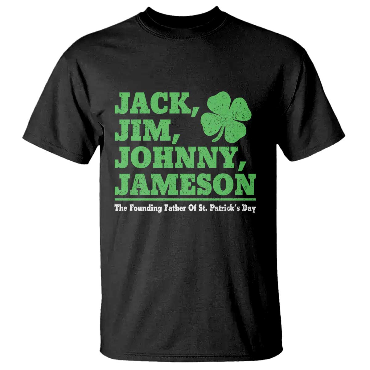Funny St Patricks Day Irish Fathers Jack Jim Johnny Jameson T Shirt TS11 Black Print Your Wear
