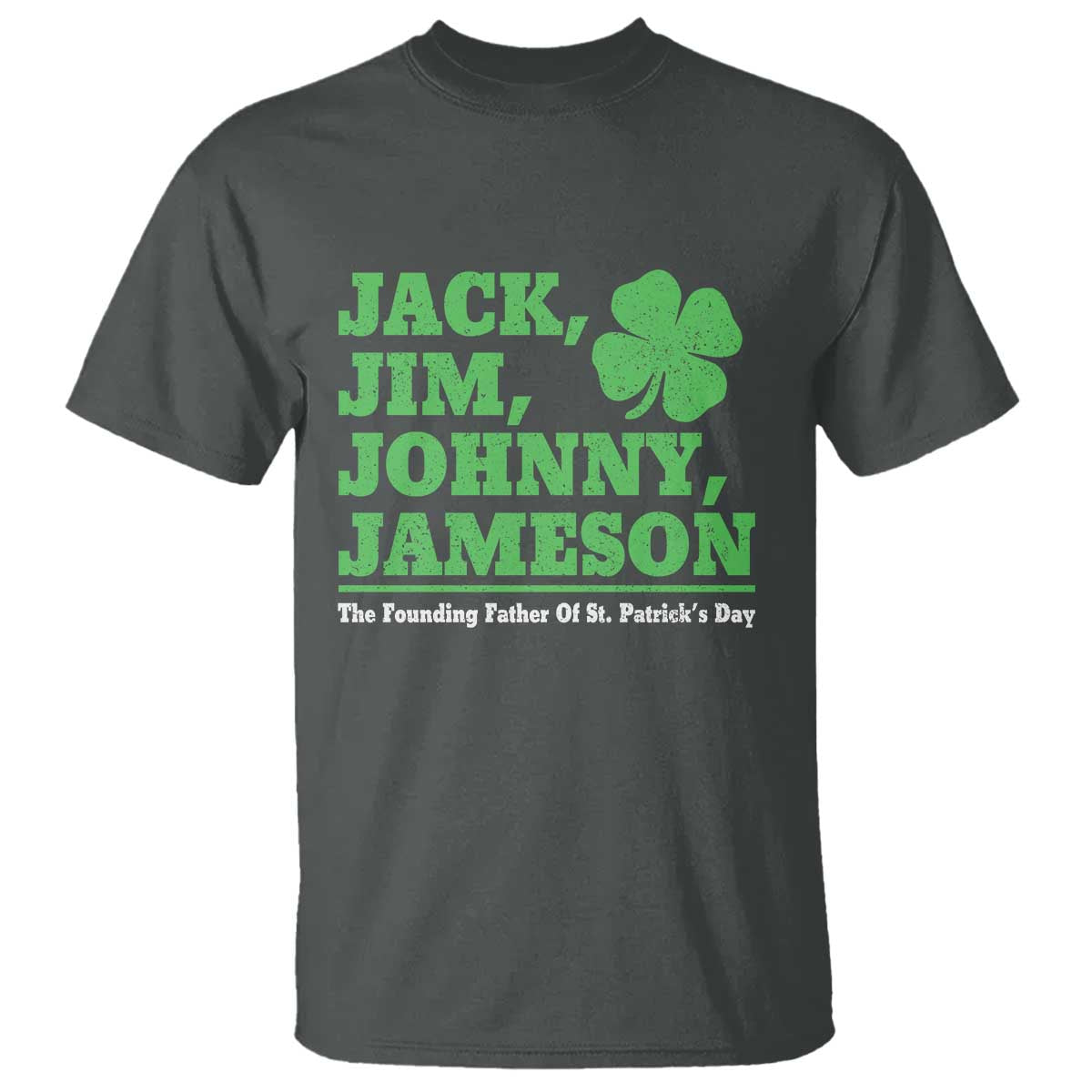 Funny St Patricks Day Irish Fathers Jack Jim Johnny Jameson T Shirt TS11 Dark Heather Print Your Wear
