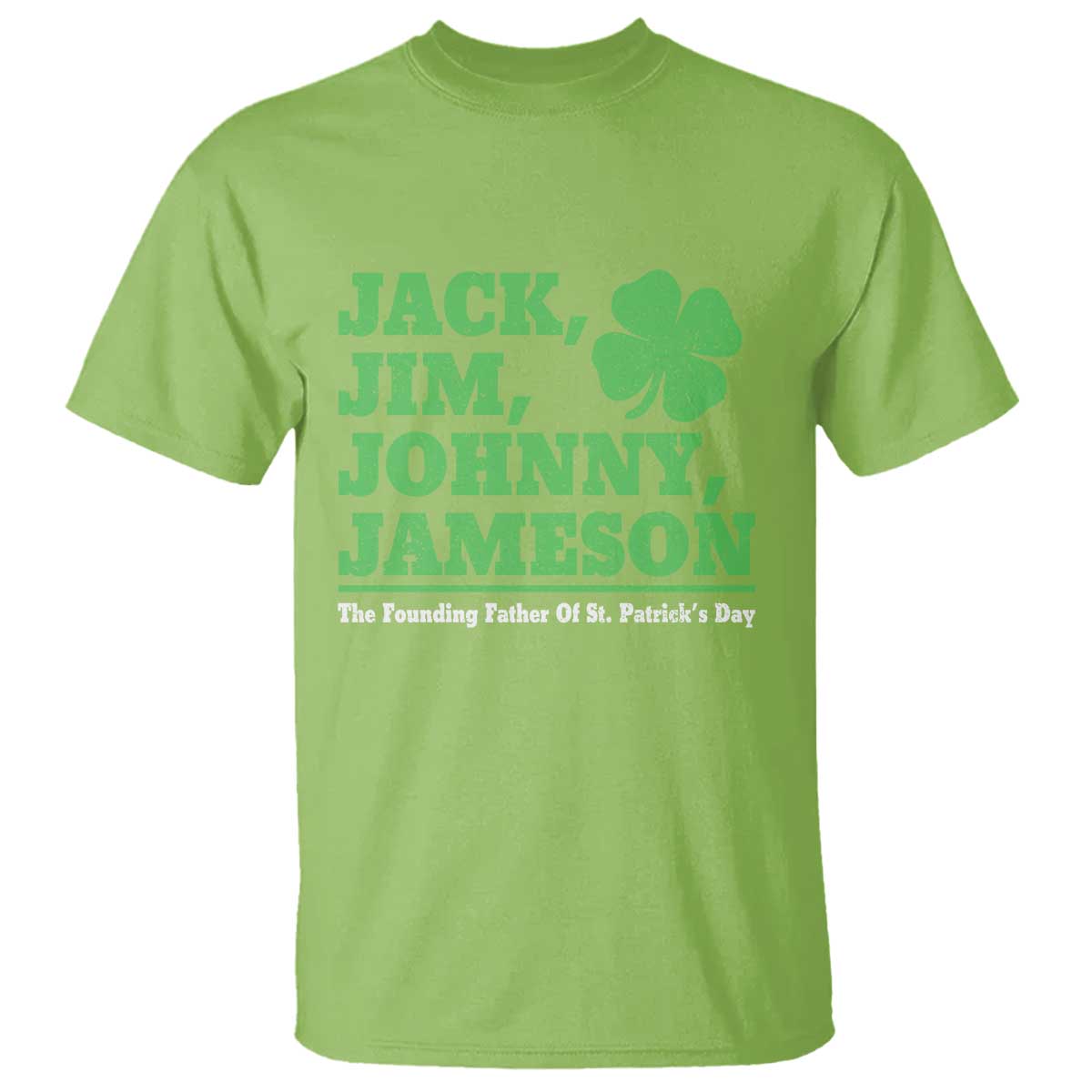 Funny St Patricks Day Irish Fathers Jack Jim Johnny Jameson T Shirt TS11 Lime Print Your Wear