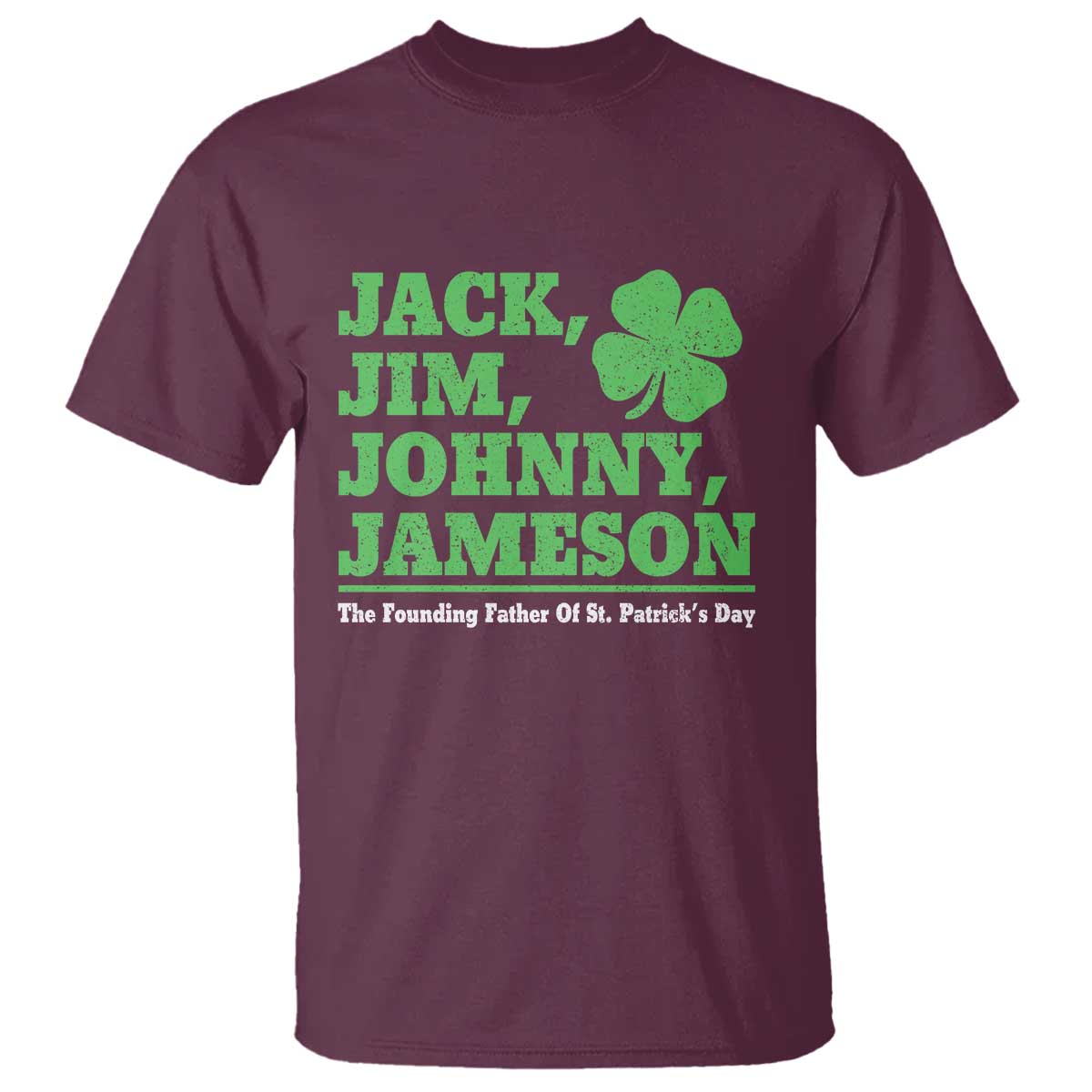 Funny St Patricks Day Irish Fathers Jack Jim Johnny Jameson T Shirt TS11 Maroon Print Your Wear