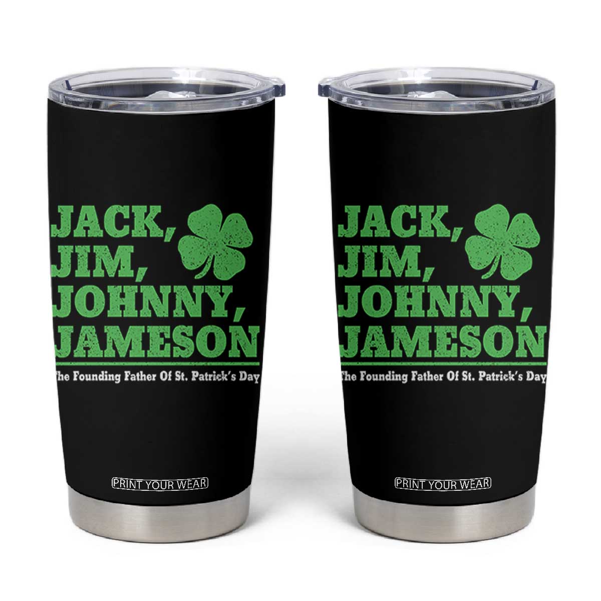 Funny St Patricks Day Irish Fathers Jack Jim Johnny Jameson Tumbler Cup TS11 Black Print Your Wear