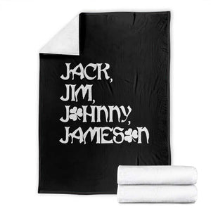 Jack Jim Johnny Jameson St Patricks Day Whiskey Shamrock Throw Blanket TS11 Black Print Your Wear