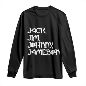 Jack Jim Johnny Jameson St Patricks Day Whiskey Shamrock Long Sleeve Shirt TS11 Black Print Your Wear