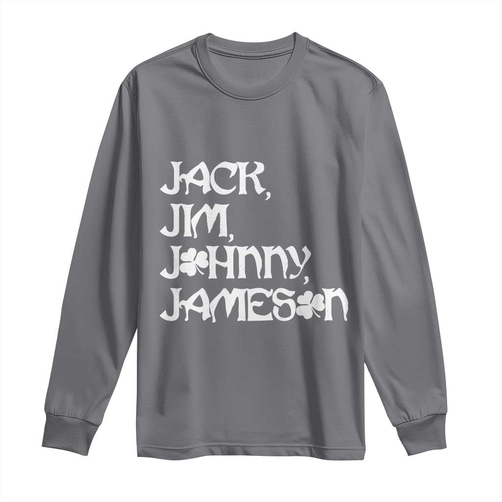 Jack Jim Johnny Jameson St Patricks Day Whiskey Shamrock Long Sleeve Shirt TS11 Charcoal Print Your Wear
