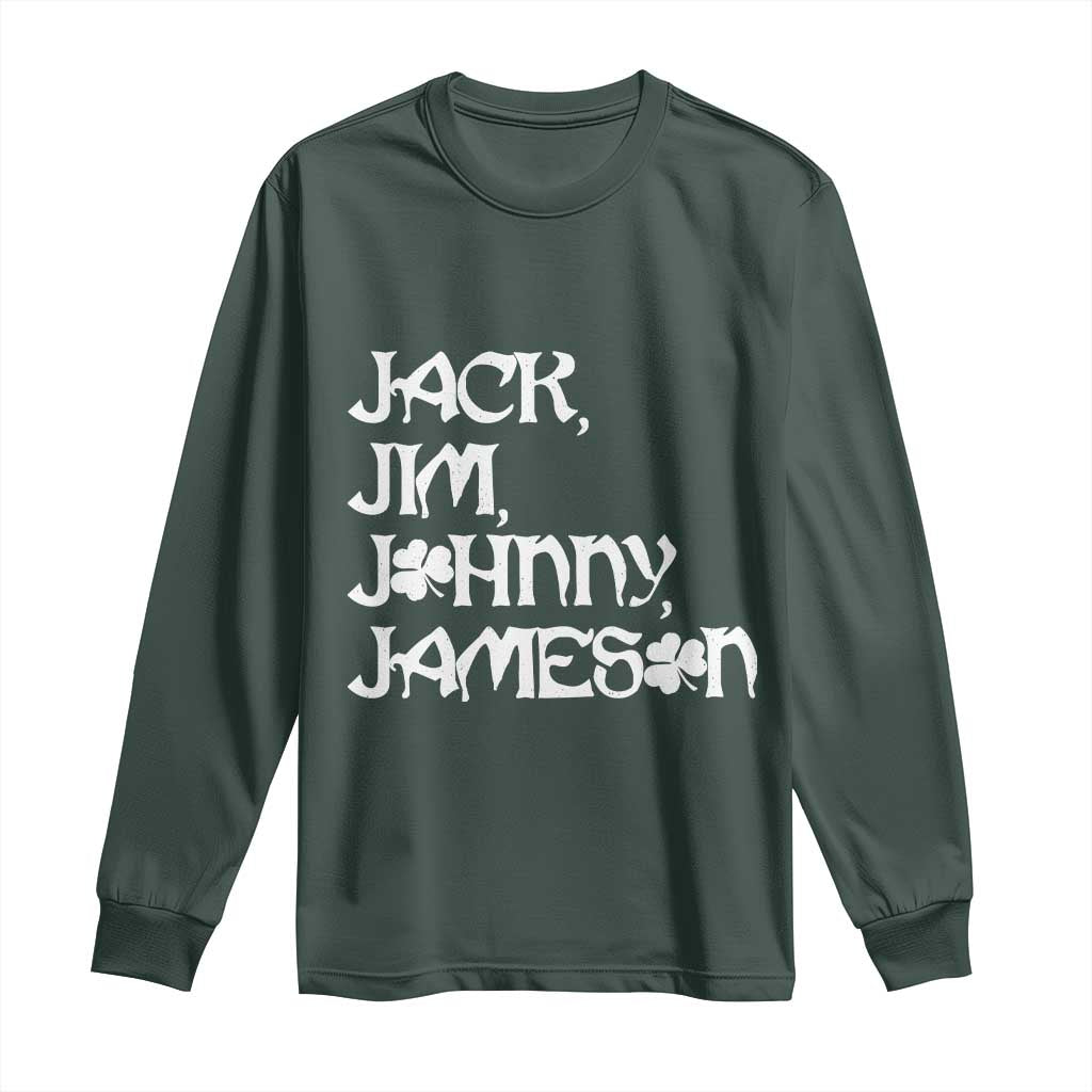 Jack Jim Johnny Jameson St Patricks Day Whiskey Shamrock Long Sleeve Shirt TS11 Dark Forest Green Print Your Wear