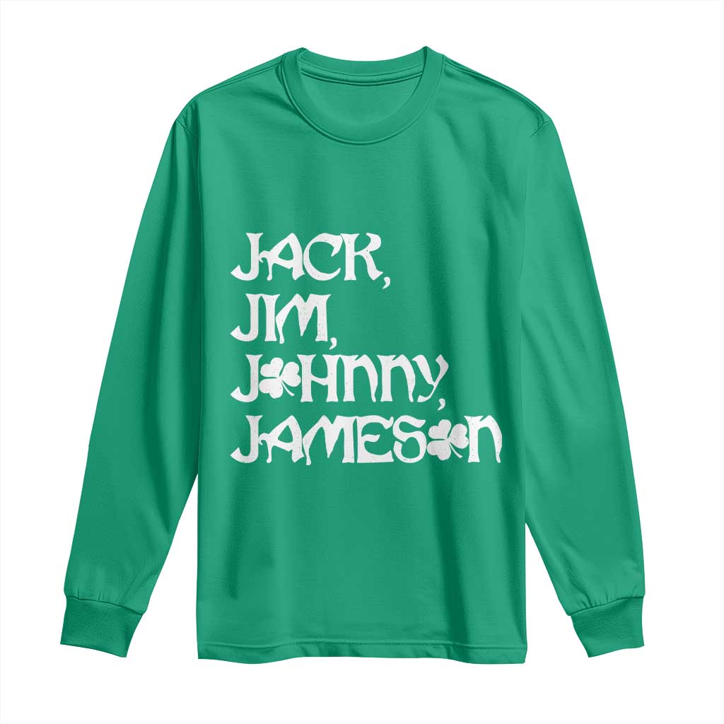 Jack Jim Johnny Jameson St Patricks Day Whiskey Shamrock Long Sleeve Shirt TS11 Irish Green Print Your Wear