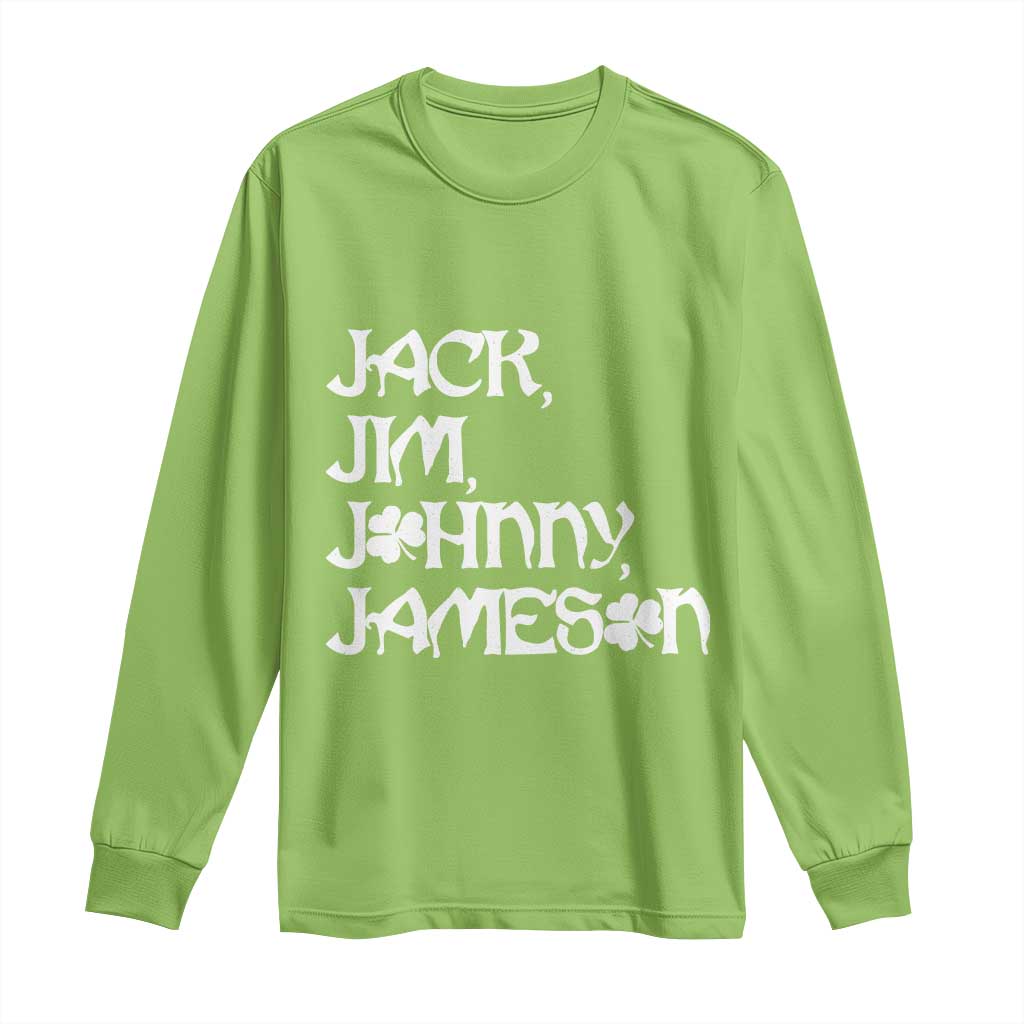 Jack Jim Johnny Jameson St Patricks Day Whiskey Shamrock Long Sleeve Shirt TS11 Lime Print Your Wear