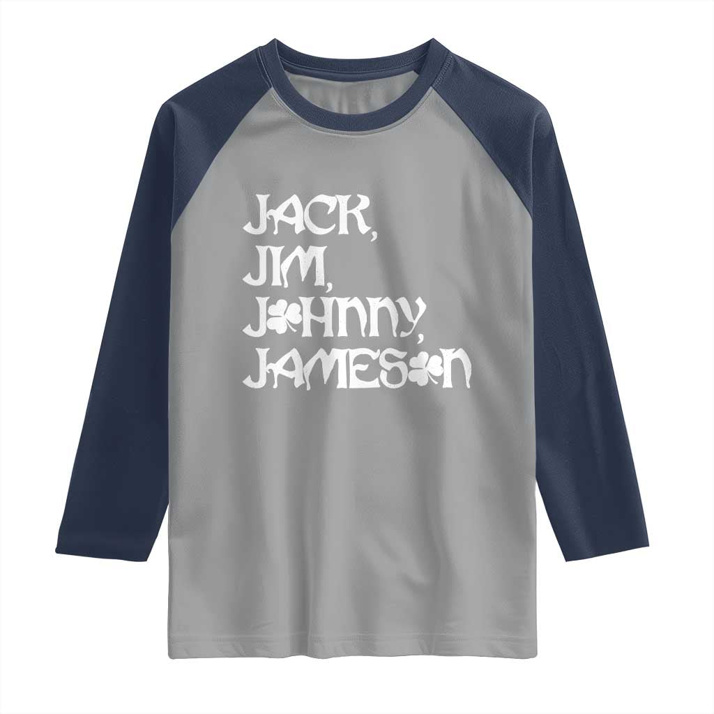 Jack Jim Johnny Jameson St Patricks Day Whiskey Shamrock Raglan Shirt TS11 Sport Gray Navy Print Your Wear