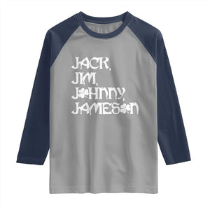 Jack Jim Johnny Jameson St Patricks Day Whiskey Shamrock Raglan Shirt TS11 Sport Gray Navy Print Your Wear