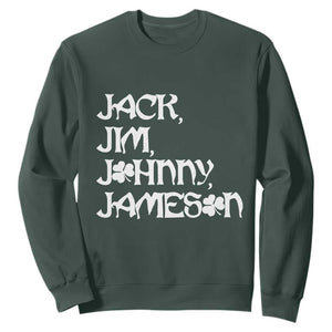 Jack Jim Johnny Jameson St Patricks Day Whiskey Shamrock Sweatshirt TS11 Dark Forest Green Print Your Wear