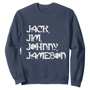Jack Jim Johnny Jameson St Patricks Day Whiskey Shamrock Sweatshirt TS11 Navy Print Your Wear