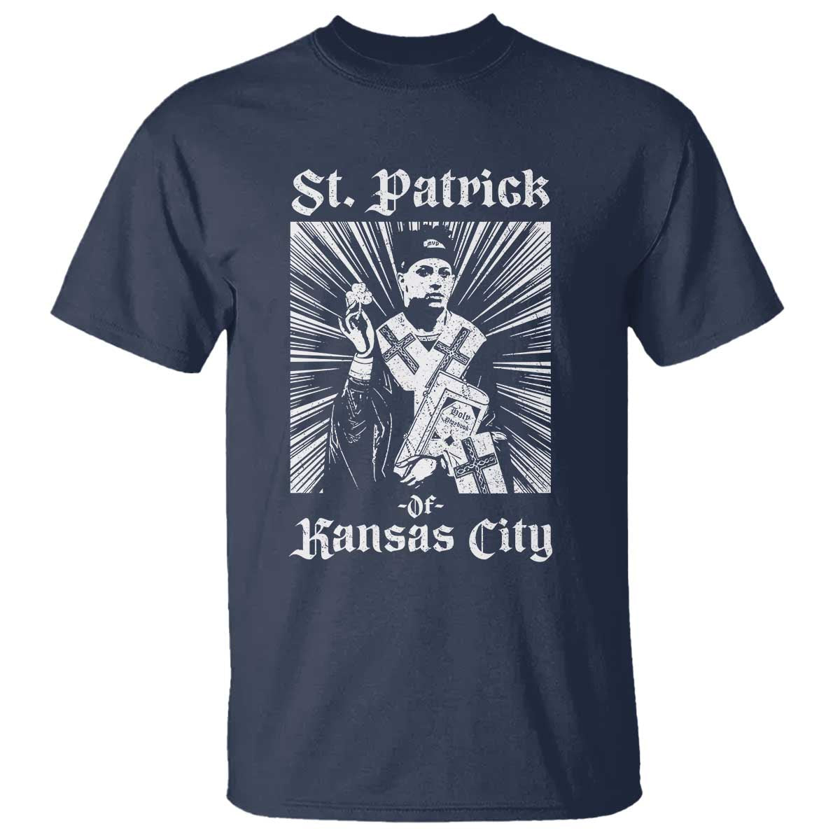 St Patrick Of Kansas City T Shirt Funny St Patricks Day Missouri State Football Fan TS11 Navy Print Your Wear
