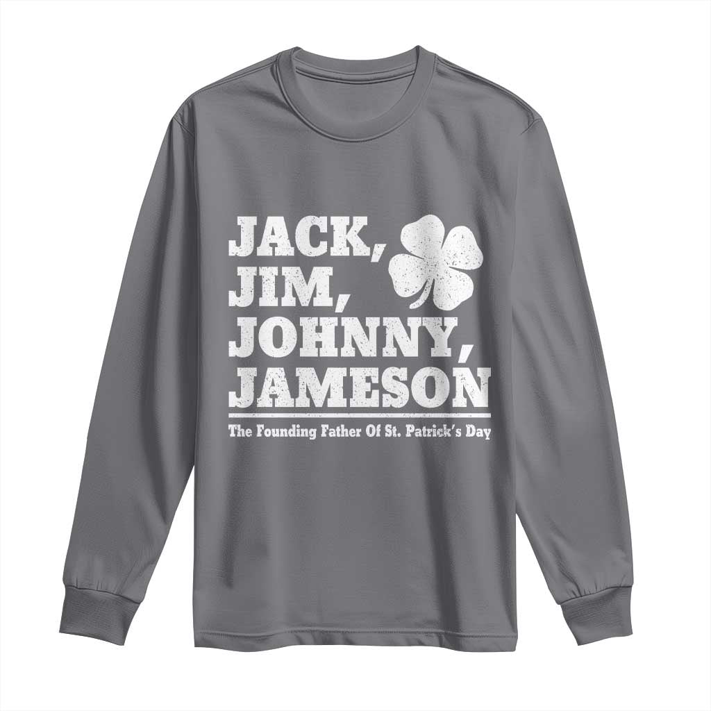 Funny St Patricks Day Irish Fathers Jack Jim Johnny Jameson Vintage Clover Long Sleeve Shirt TS11 Charcoal Print Your Wear