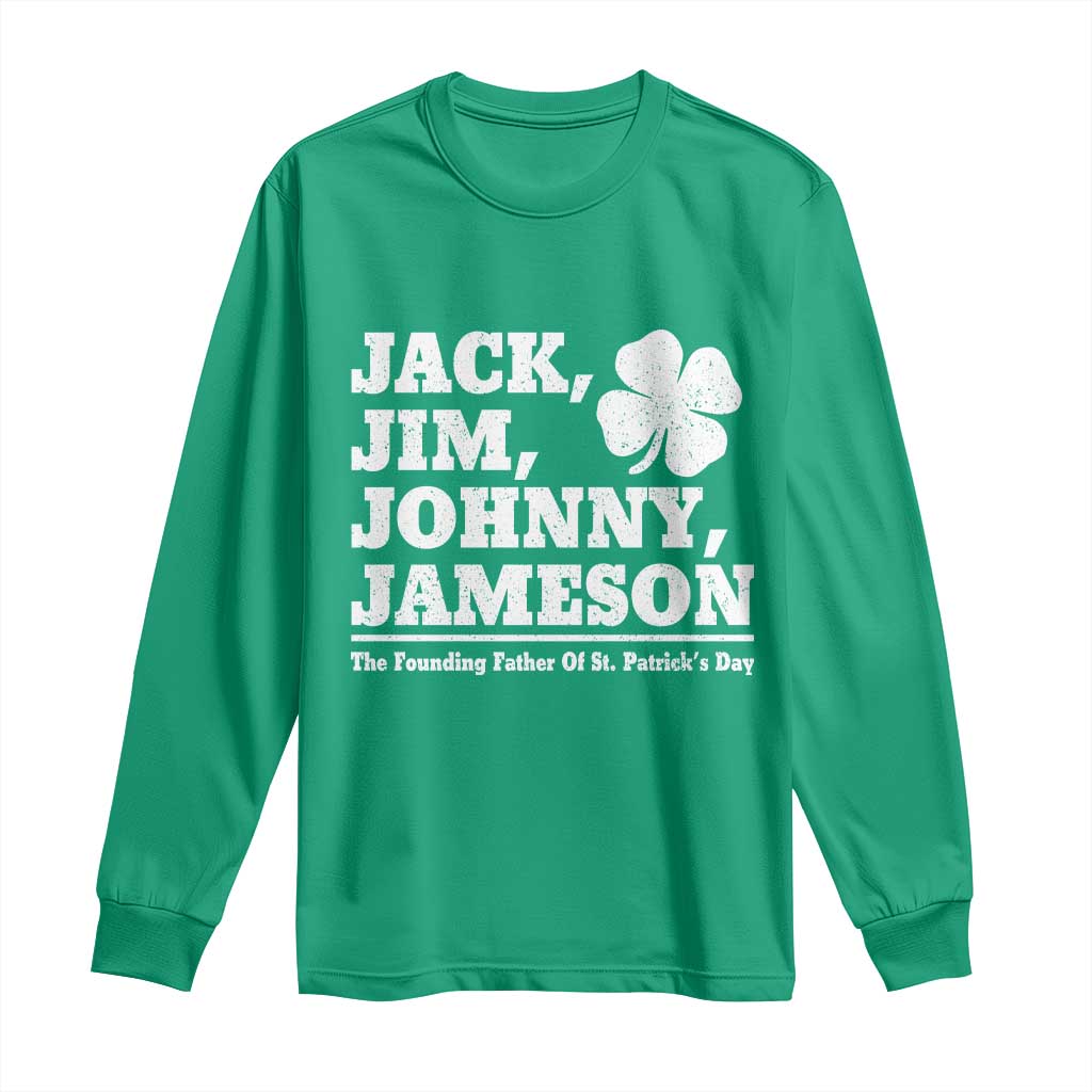 Funny St Patricks Day Irish Fathers Jack Jim Johnny Jameson Vintage Clover Long Sleeve Shirt TS11 Irish Green Print Your Wear
