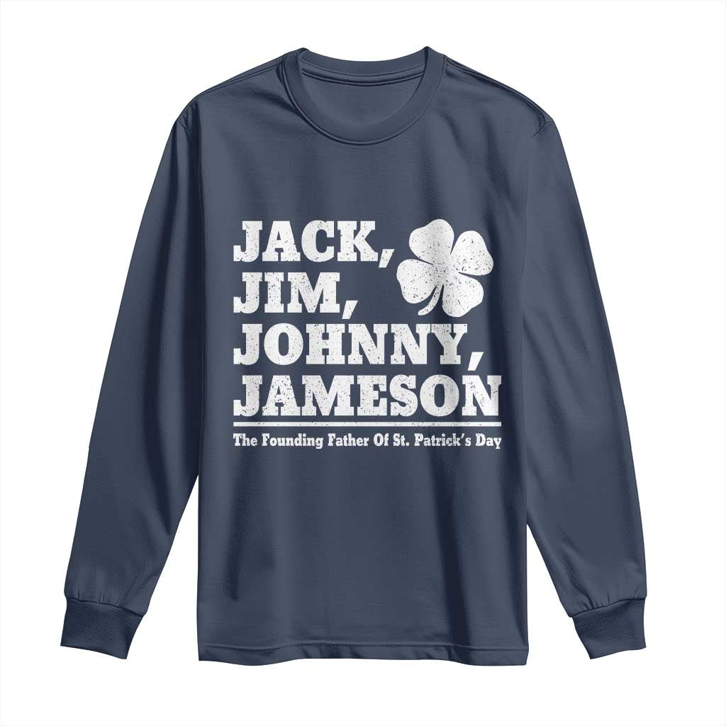 Funny St Patricks Day Irish Fathers Jack Jim Johnny Jameson Vintage Clover Long Sleeve Shirt TS11 Navy Print Your Wear