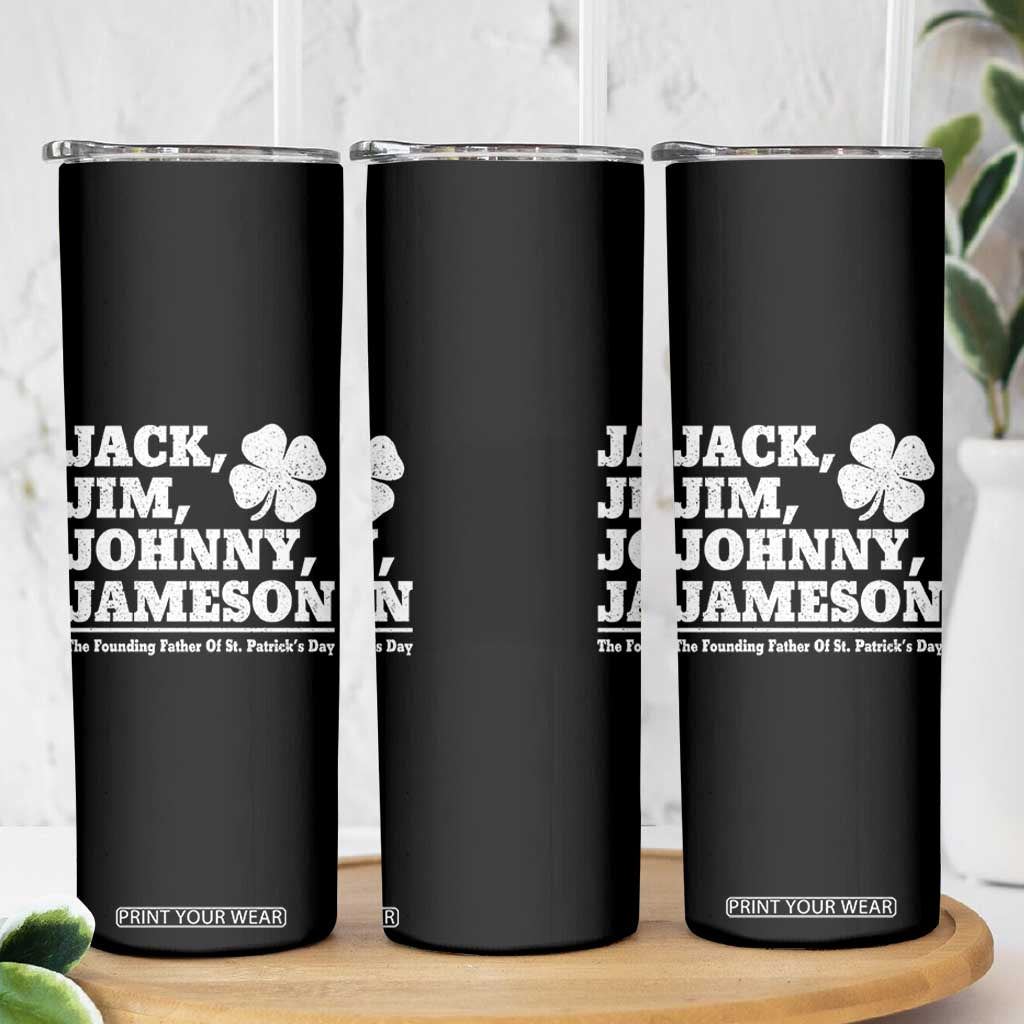 Funny St Patricks Day Irish Fathers Jack Jim Johnny Jameson Vintage Clover Skinny Tumbler TS11 Print Your Wear