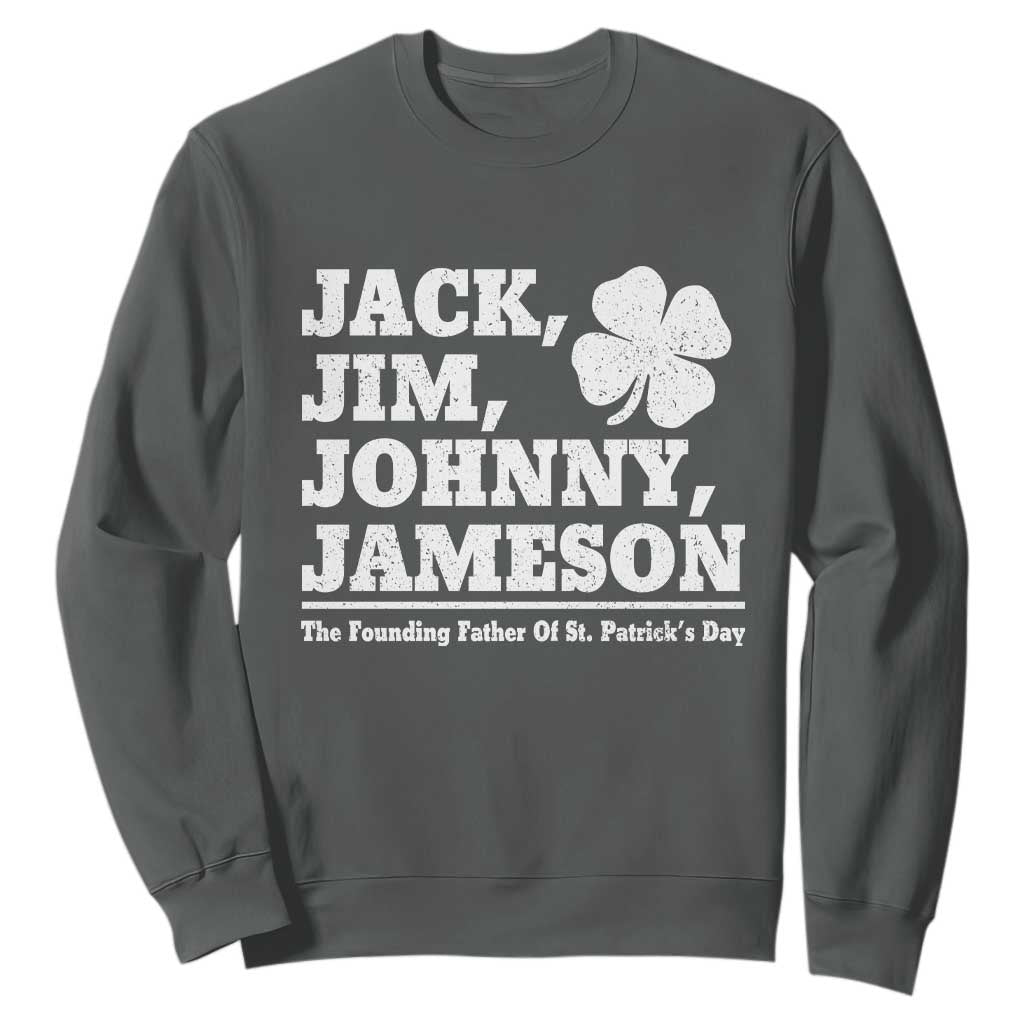 Funny St Patricks Day Irish Fathers Jack Jim Johnny Jameson Vintage Clover Sweatshirt TS11 Dark Heather Print Your Wear