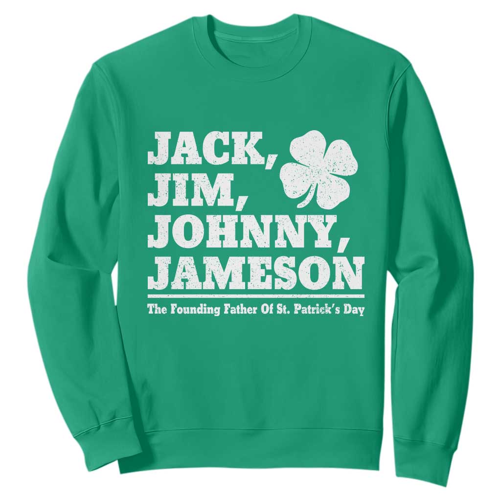 Funny St Patricks Day Irish Fathers Jack Jim Johnny Jameson Vintage Clover Sweatshirt TS11 Irish Green Print Your Wear
