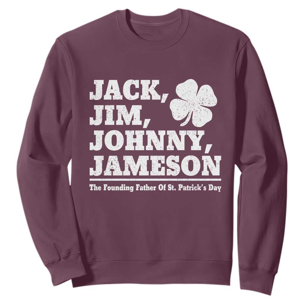 Funny St Patricks Day Irish Fathers Jack Jim Johnny Jameson Vintage Clover Sweatshirt TS11 Maroon Print Your Wear