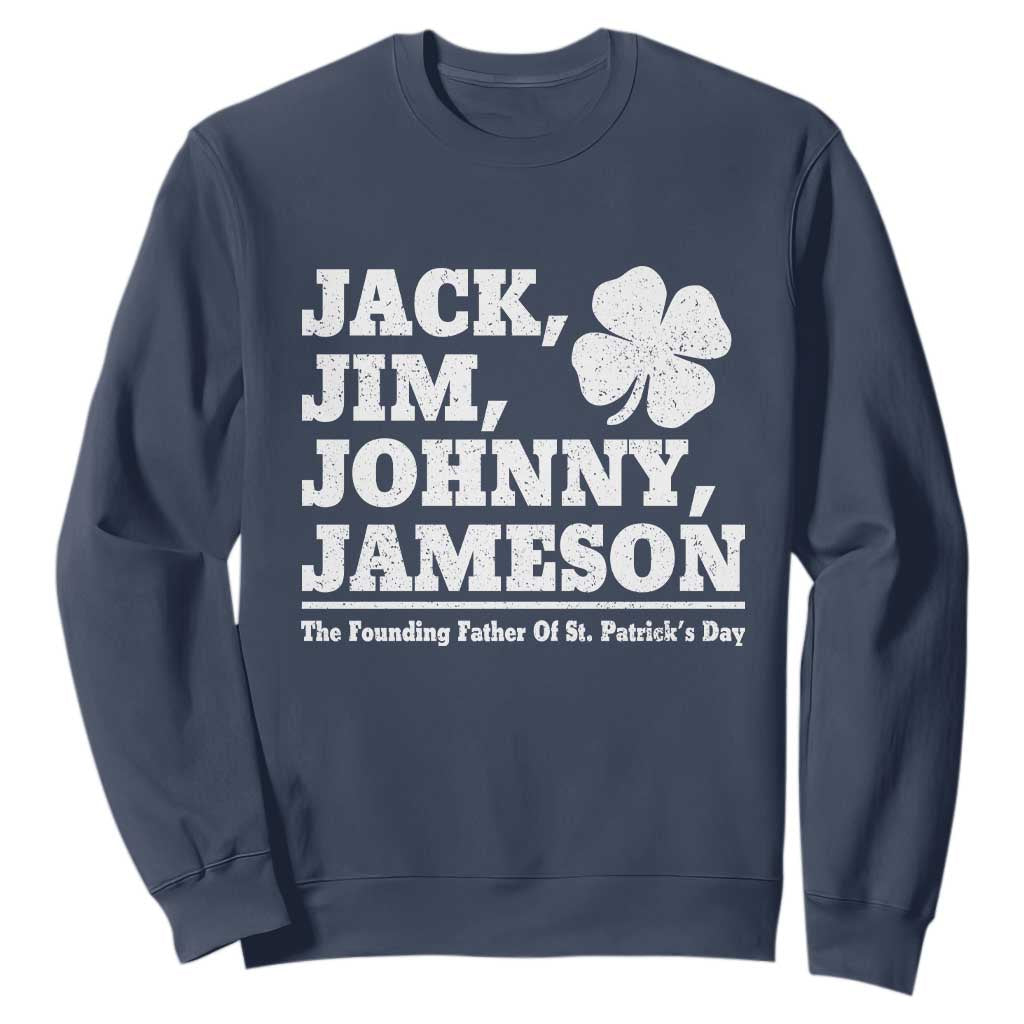 Funny St Patricks Day Irish Fathers Jack Jim Johnny Jameson Vintage Clover Sweatshirt TS11 Navy Print Your Wear