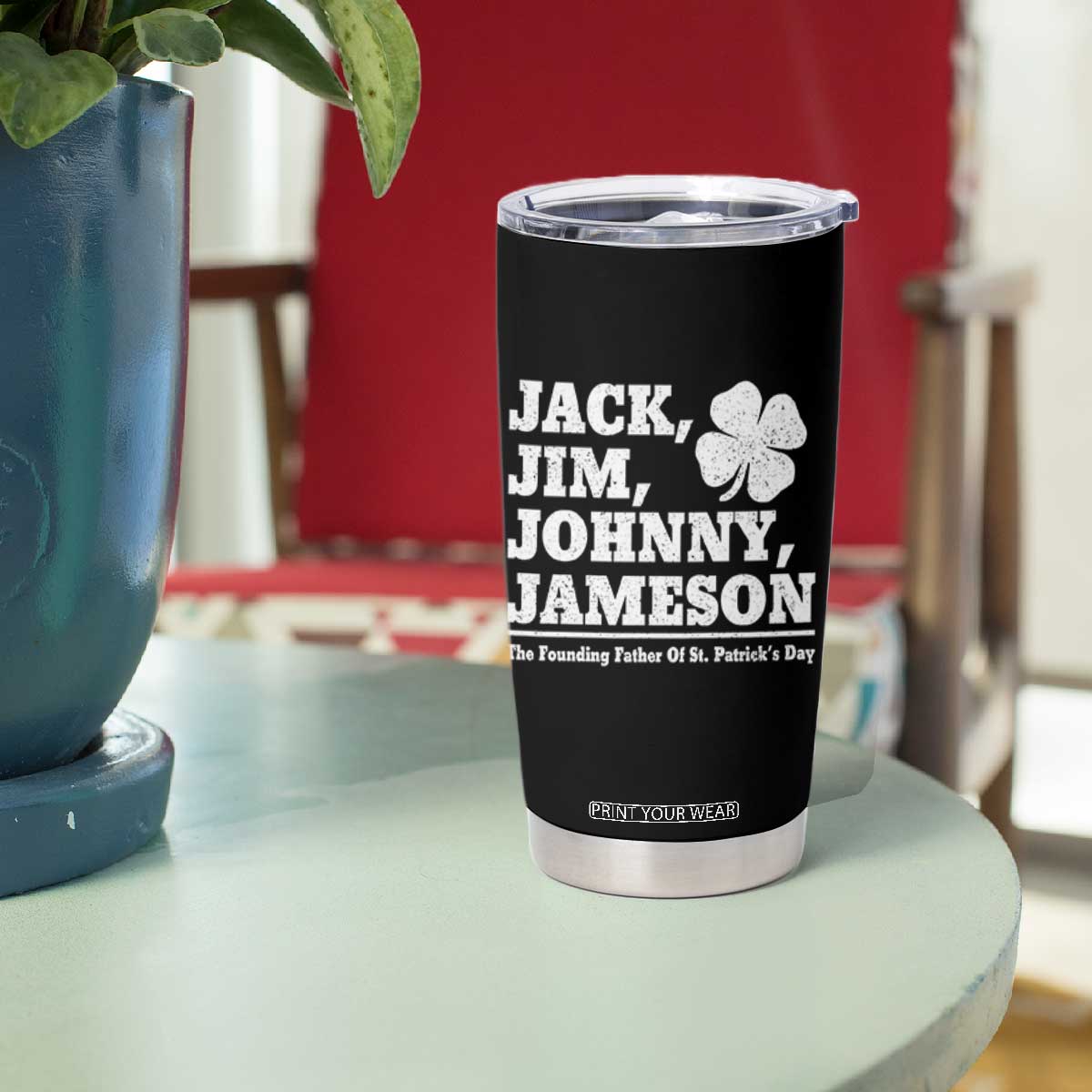 Funny St Patricks Day Irish Fathers Jack Jim Johnny Jameson Vintage Clover Tumbler Cup TS11 Print Your Wear