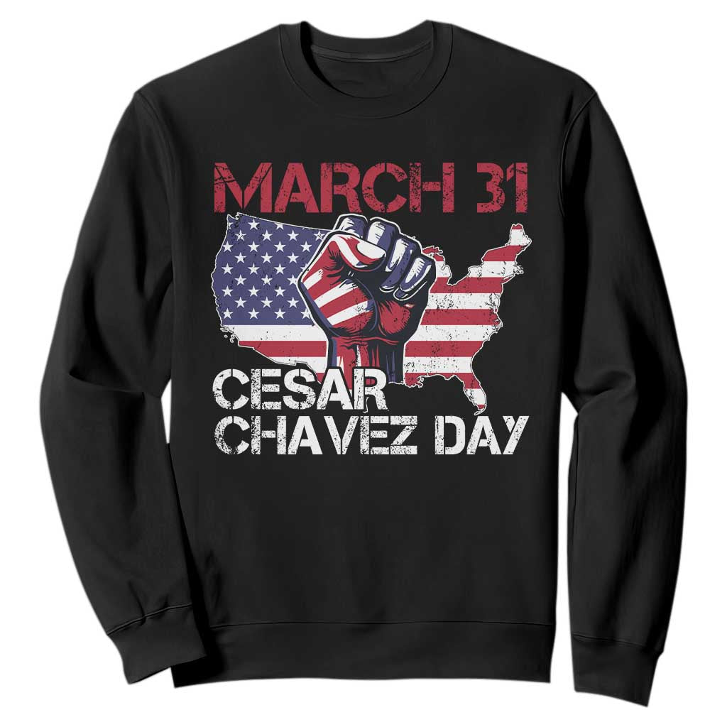 Cesar Chavez Day Sweatshirt March 31 Hand Fist American Flag TS11 Black Print Your Wear
