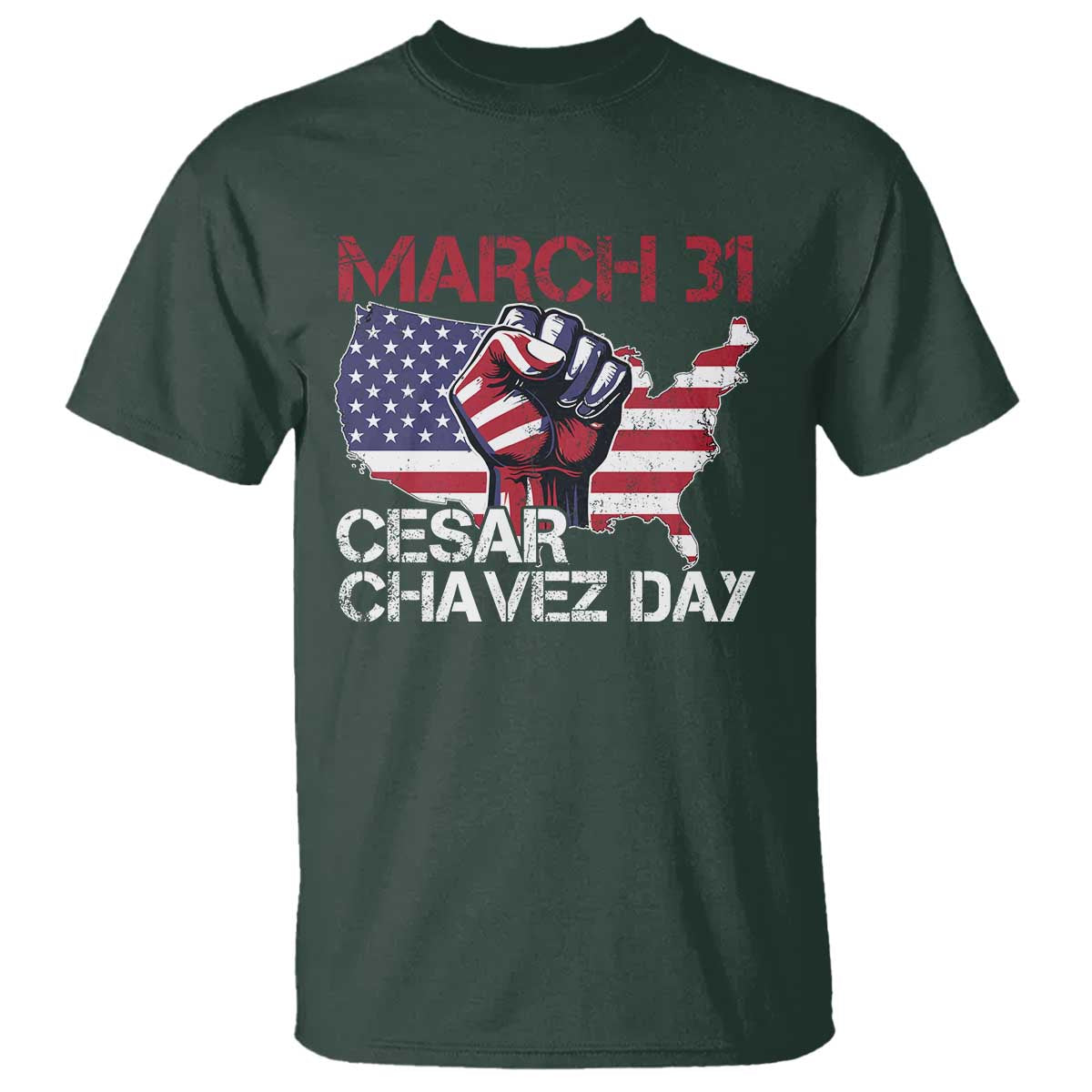 Cesar Chavez Day T Shirt March 31 Hand Fist American Flag TS11 Dark Forest Green Print Your Wear