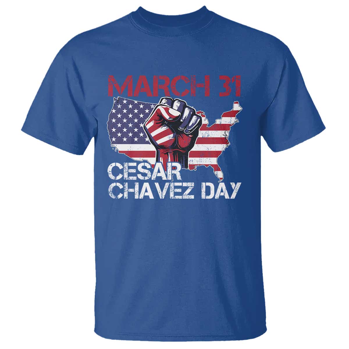 Cesar Chavez Day T Shirt March 31 Hand Fist American Flag TS11 Royal Blue Print Your Wear
