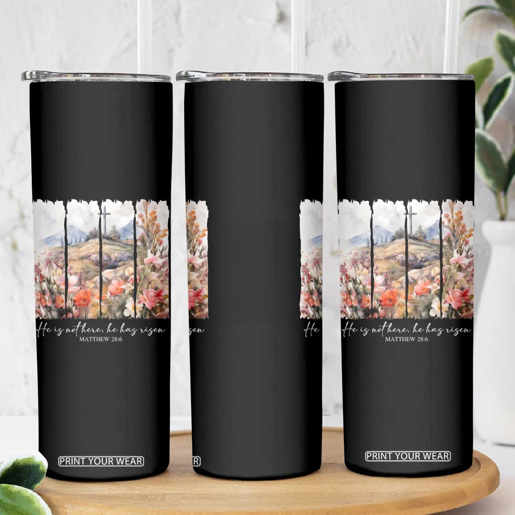 He Is Not Here He Has Risen Skinny Tumbler Christian Easter Religious Bible Verse TS11 Print Your Wear