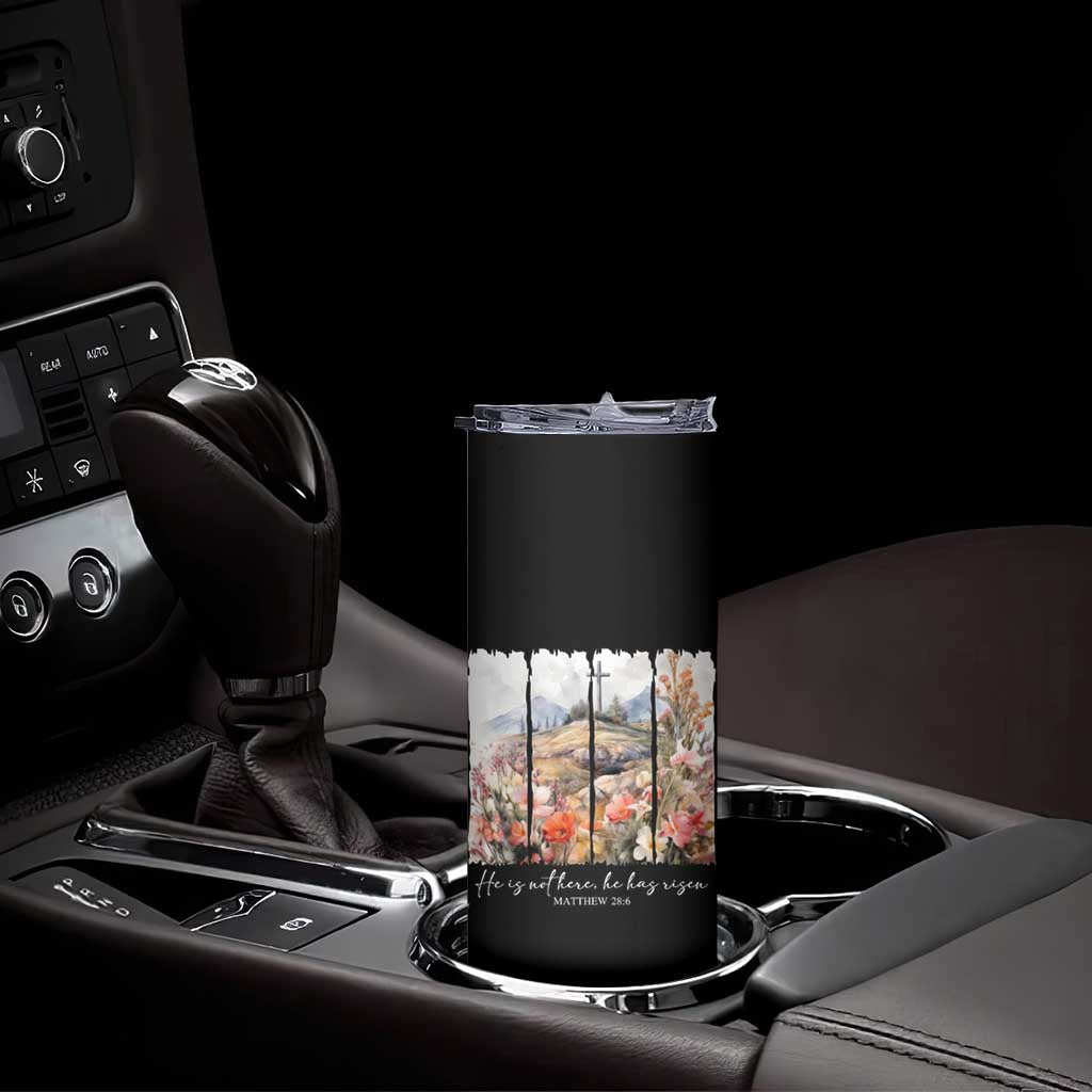 He Is Not Here He Has Risen Skinny Tumbler Christian Easter Religious Bible Verse TS11 Print Your Wear