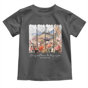 He Is Not Here He Has Risen Toddler T Shirt Christian Easter Religious Bible Verse TS11 Dark Heather Print Your Wear