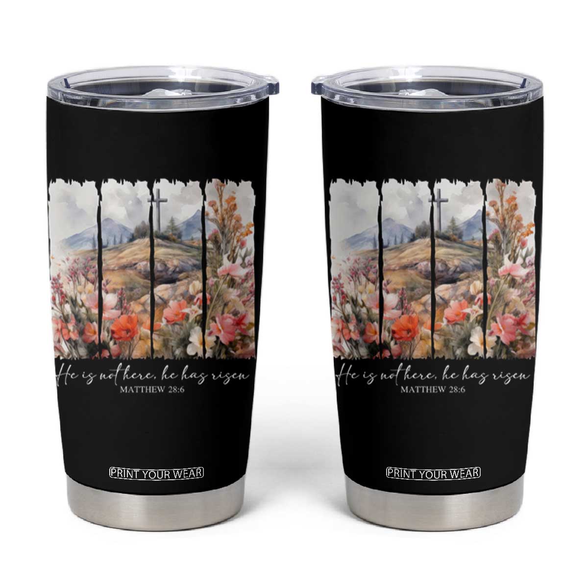 He Is Not Here He Has Risen Tumbler Cup Christian Easter Religious Bible Verse TS11 Black Print Your Wear