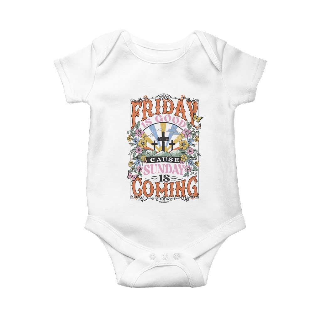 Good Friday Easter Day Baby Onesie Friday Is Good Cause Sunday Is Coming TS11 White Print Your Wear