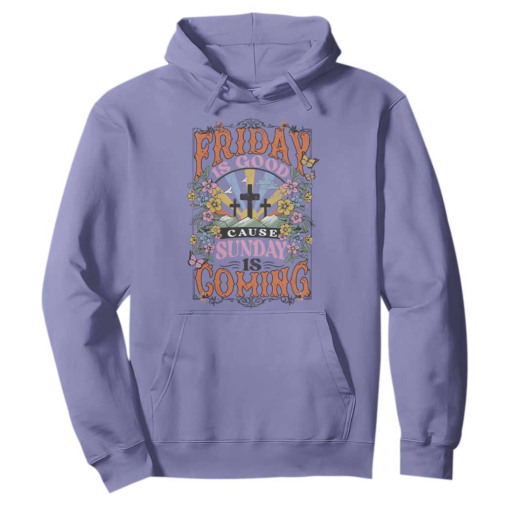 Good Friday Easter Day Hoodie Friday Is Good Cause Sunday Is Coming TS11 Violet Print Your Wear