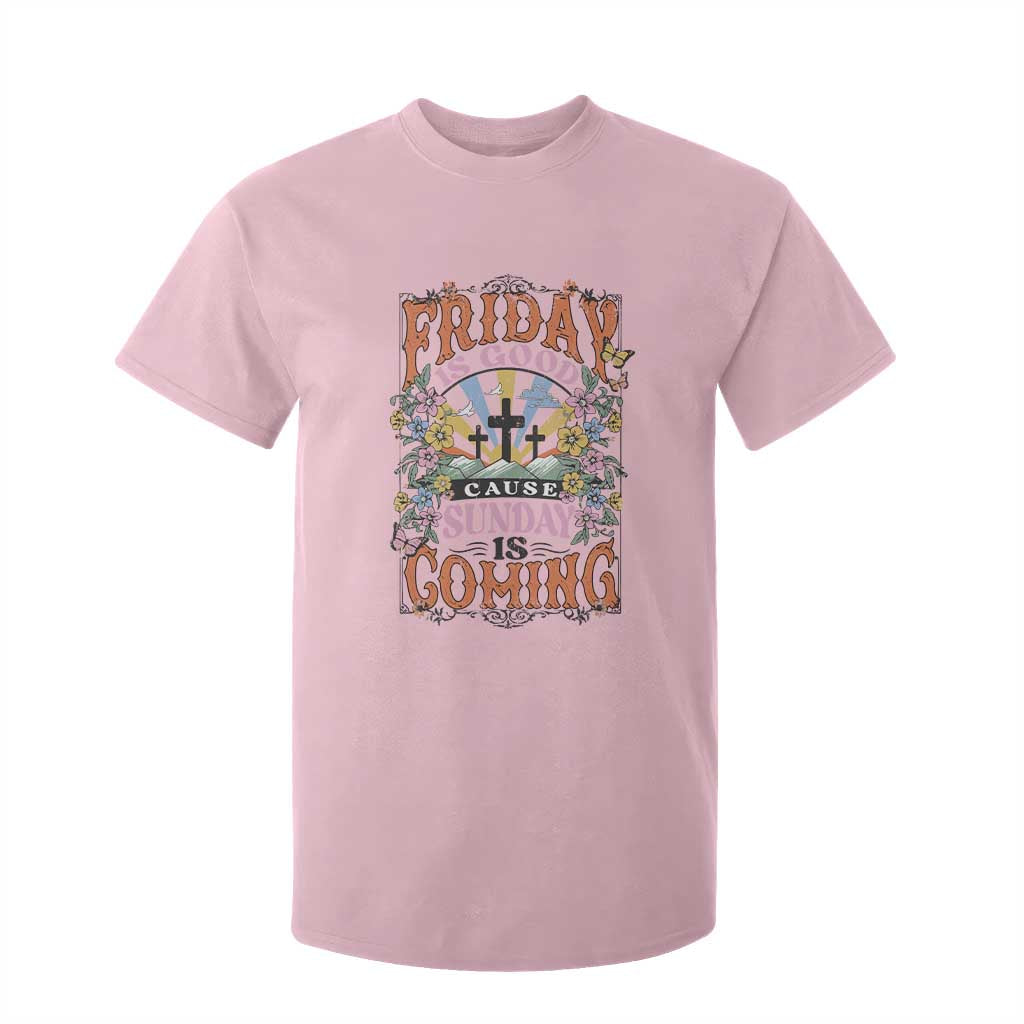 Good Friday Easter Day T Shirt For Kid Friday Is Good Cause Sunday Is Coming TS11 Light Pink Print Your Wear