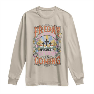Good Friday Easter Day Long Sleeve Shirt Friday Is Good Cause Sunday Is Coming TS11 Sand Print Your Wear