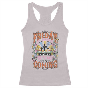 Good Friday Easter Day Racerback Tank Top Friday Is Good Cause Sunday Is Coming TS11 Ice Gray Print Your Wear