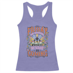 Good Friday Easter Day Racerback Tank Top Friday Is Good Cause Sunday Is Coming TS11 Violet Print Your Wear