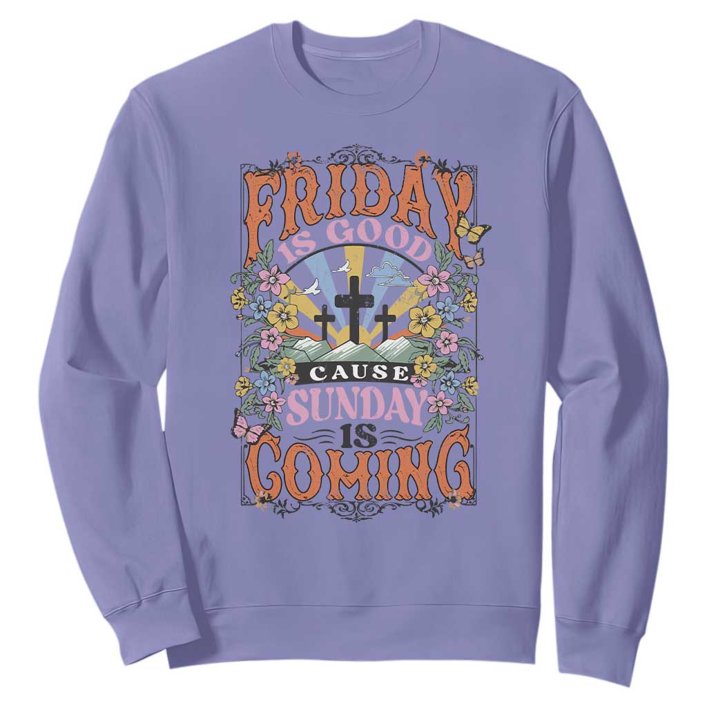 Good Friday Easter Day Sweatshirt Friday Is Good Cause Sunday Is Coming TS11 Violet Print Your Wear